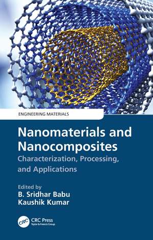 Nanomaterials and Nanocomposites: Characterization, Processing, and Applications de B. Sridhar Babu