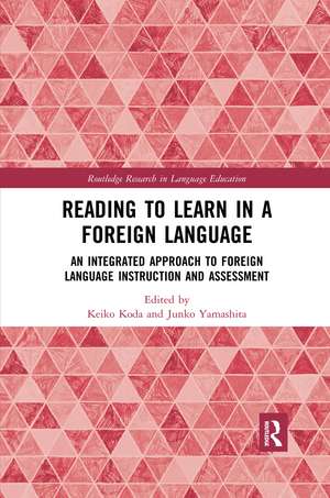 Reading to Learn in a Foreign Language: An Integrated Approach to Foreign Language Instruction and Assessment de Keiko Koda