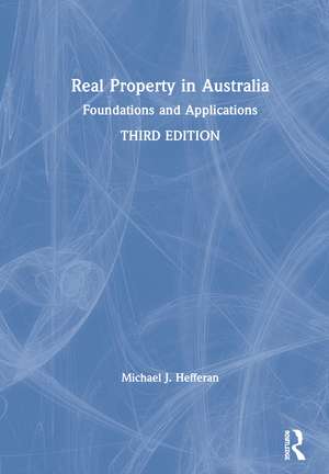 Real Property in Australia: Foundations and Applications de Michael J. Hefferan