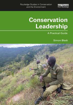 Conservation Leadership: A Practical Guide de Simon Black