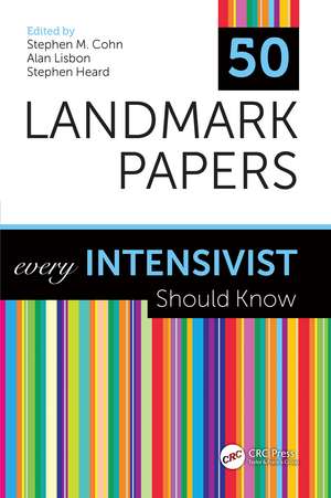 50 Landmark Papers every Intensivist Should Know de Stephen M. Cohn