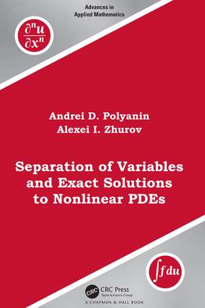 Separation of Variables and Exact Solutions to Nonlinear PDEs de Andrei D. Polyanin