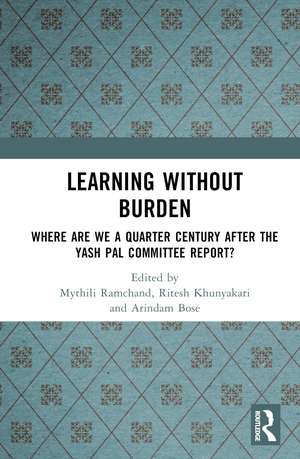 Learning without Burden: Where are We a Quarter Century after the Yash Pal Committee Report de Mythili Ramchand