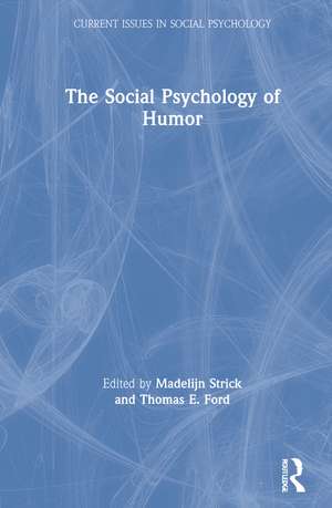 The Social Psychology of Humor de Madelijn Strick