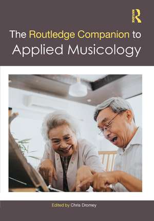 The Routledge Companion to Applied Musicology de Chris Dromey