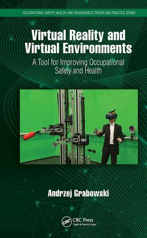 Virtual Reality and Virtual Environments: A Tool for Improving Occupational Safety and Health de Andrzej Grabowski