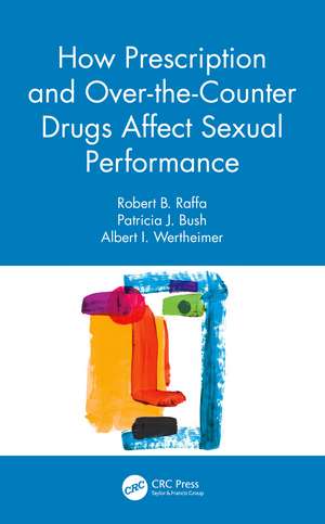 How Prescription and Over-the-Counter Drugs Affect Sexual Performance de Robert B. Raffa