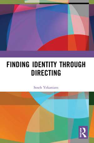 Finding Identity Through Directing de Soseh Yekanians