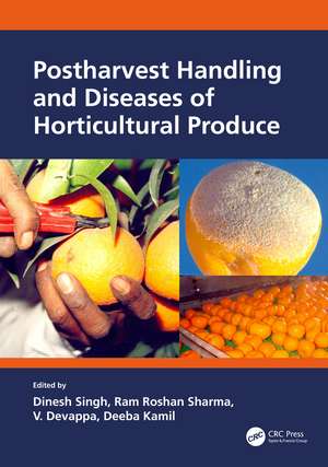 Postharvest Handling and Diseases of Horticultural Produce de Dinesh Singh