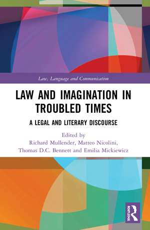 Law and Imagination in Troubled Times: A Legal and Literary Discourse de Richard Mullender