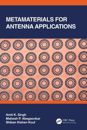 Metamaterials for Antenna Applications de Amit K. Singh