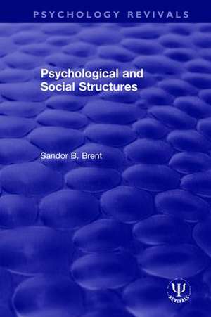 Psychological and Social Structures de Sandor B. Brent