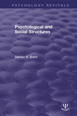 Psychological and Social Structures de Sandor B. Brent