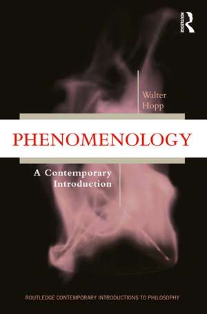 Phenomenology: A Contemporary Introduction de Walter Hopp