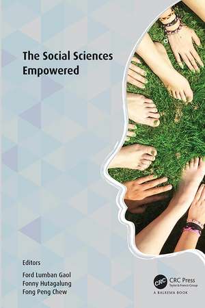 The Social Sciences Empowered: Proceedings of the 7th International Congress on Interdisciplinary Behavior and Social Sciences 2018 (ICIBSoS 2018) de Ford Lumban Gaol