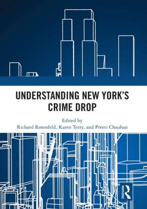 Understanding New York’s Crime Drop de Richard Rosenfeld