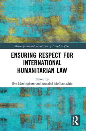 Ensuring Respect for International Humanitarian Law de Eve Massingham