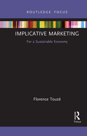 Implicative Marketing: For a Sustainable Economy de Florence Touzé