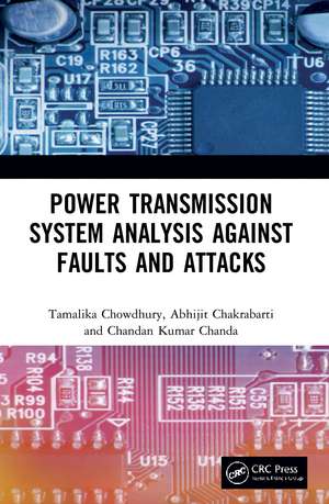 Power Transmission System Analysis Against Faults and Attacks de Tamalika Chowdhury