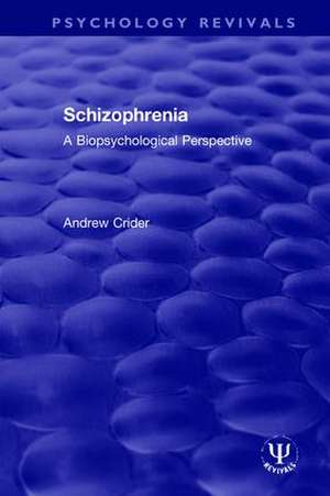 Schizophrenia: A Biopsychological Perspective de Andrew Crider