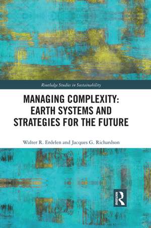 Managing Complexity: Earth Systems and Strategies for the Future de Walter R. Erdelen