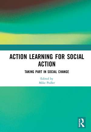 Action Learning for Social Action: Taking Part in Social Change de Mike Pedler