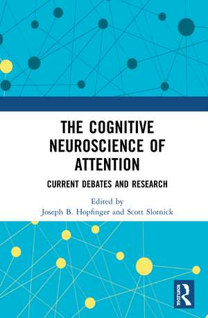 The Cognitive Neuroscience of Attention: Current Debates and Research de Joseph B. Hopfinger