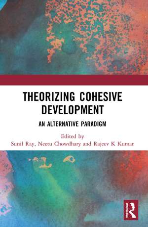 Theorizing Cohesive Development: An Alternative Paradigm de Sunil Ray