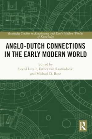 Anglo-Dutch Connections in the Early Modern World de Sjoerd Levelt