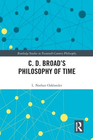 C. D. Broad’s Philosophy of Time de L. Nathan Oaklander