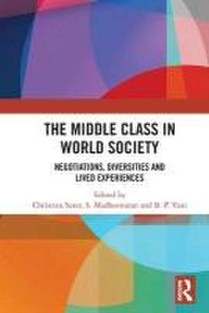 The Middle Class in World Society: Negotiations, Diversities and Lived Experiences de Christian Suter