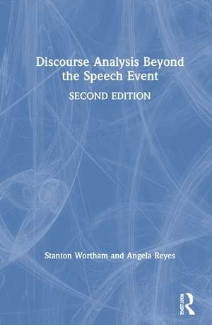 Discourse Analysis Beyond the Speech Event de Stanton Wortham