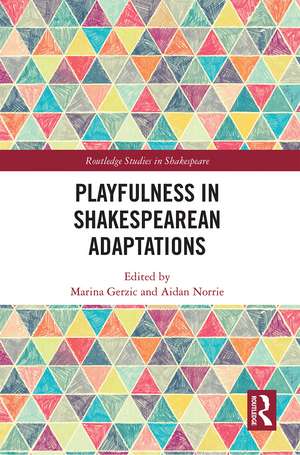 Playfulness in Shakespearean Adaptations de Marina Gerzic