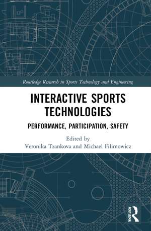 Interactive Sports Technologies: Performance, Participation, Safety de Veronika Tzankova