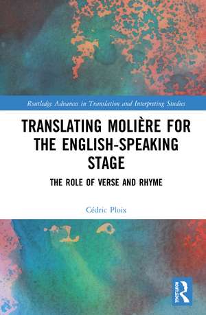 Translating Molière for the English-speaking Stage: The Role of Verse and Rhyme de Cédric Ploix