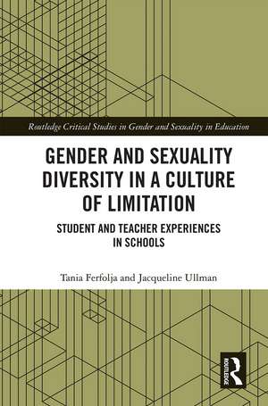 Gender and Sexuality Diversity in a Culture of Limitation: Student and Teacher Experiences in Schools de Tania Ferfolja