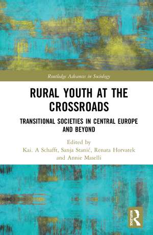 Rural Youth at the Crossroads: Transitional Societies in Central Europe and Beyond de Kai. A Schafft