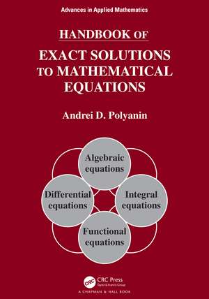 Handbook of Exact Solutions to Mathematical Equations de Andrei D. Polyanin