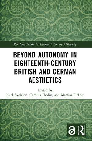 Beyond Autonomy in Eighteenth-Century British and German Aesthetics de Karl Axelsson