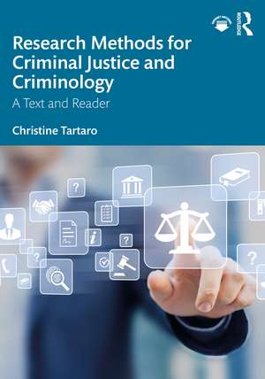 Research Methods for Criminal Justice and Criminology: A Text and Reader de Christine Tartaro