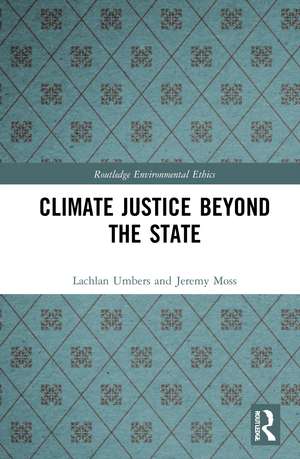 Climate Justice Beyond the State de Lachlan Umbers