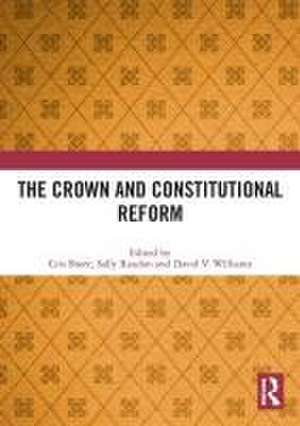 The Crown and Constitutional Reform de Cris Shore