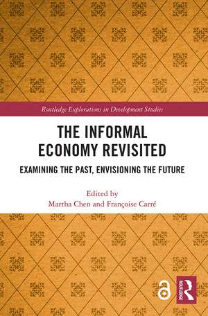 The Informal Economy Revisited: Examining the Past, Envisioning the Future de Martha Chen