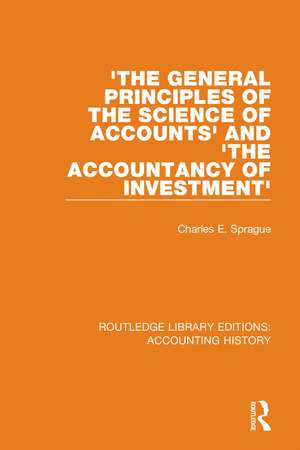 'The General Principles of the Science of Accounts' and 'The Accountancy of Investment' de Charles E. Sprague