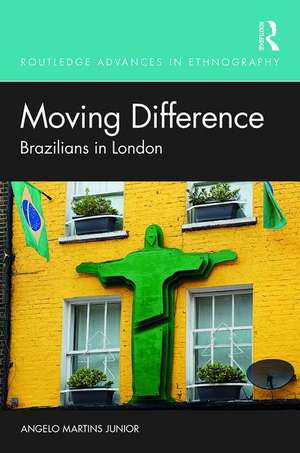 Moving Difference: Brazilians in London de Angelo Martins Junior