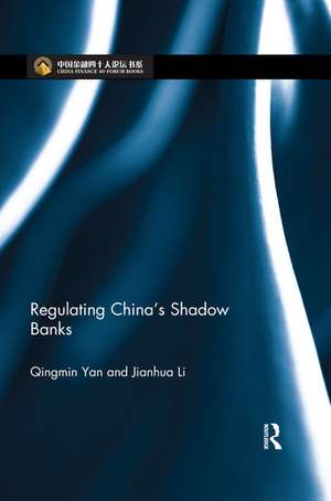 Regulating China's Shadow Banks de Qingmin Yan