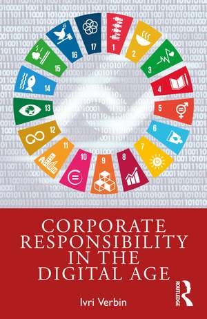 Corporate Responsibility in the Digital Age de Ivri Verbin