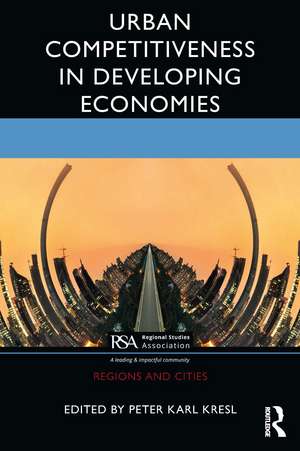 Urban Competitiveness in Developing Economies de Peter Karl Kresl