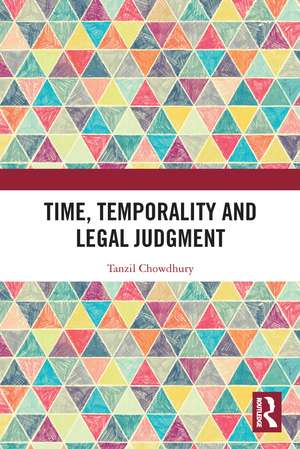 Time, Temporality and Legal Judgment de Tanzil Chowdhury