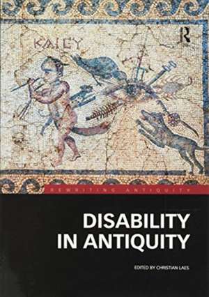 Disability in Antiquity de Christian Laes